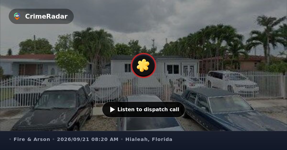 Structure fire on Southeast 6th Street in Hialeah, Hialeah FL | CrimeRadar