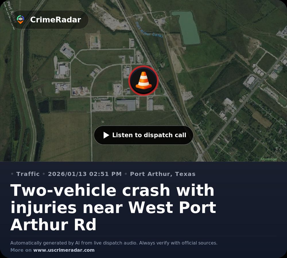 Two-vehicle crash with injuries near West Port Arthur Rd, Port Arthur ...
