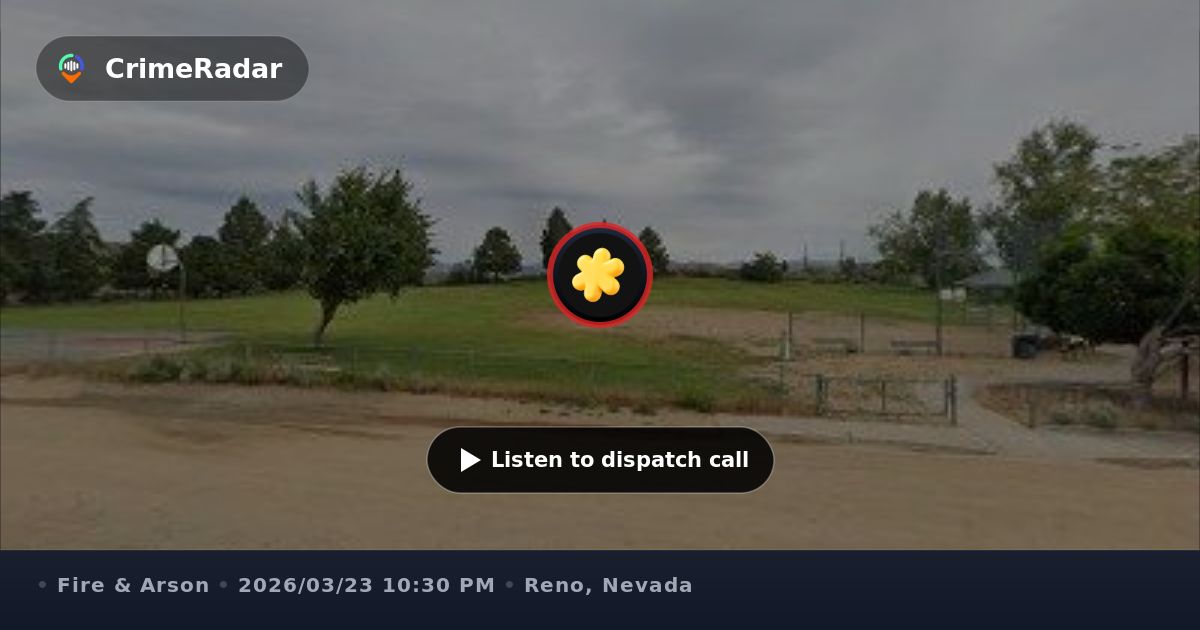 Vegetation fire reported near Raleigh Heights Park, Reno NV | CrimeRadar