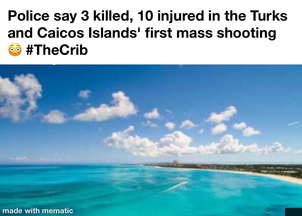 3 people were killed and 10 injured Turks & Caicos