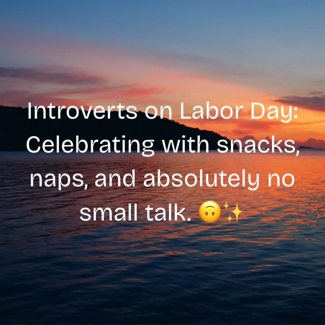 Labor Day: Introvert Edition 🛋️✨