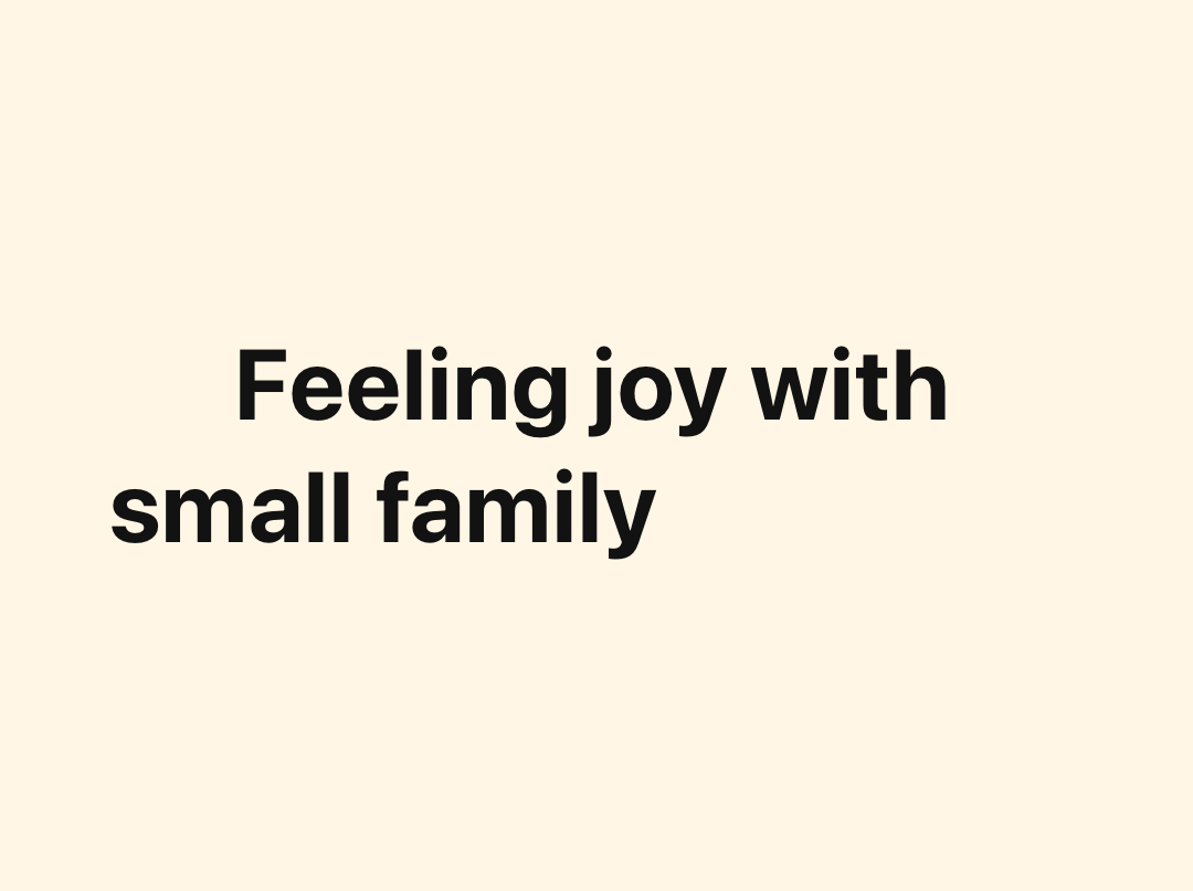       Feeling joy with small family