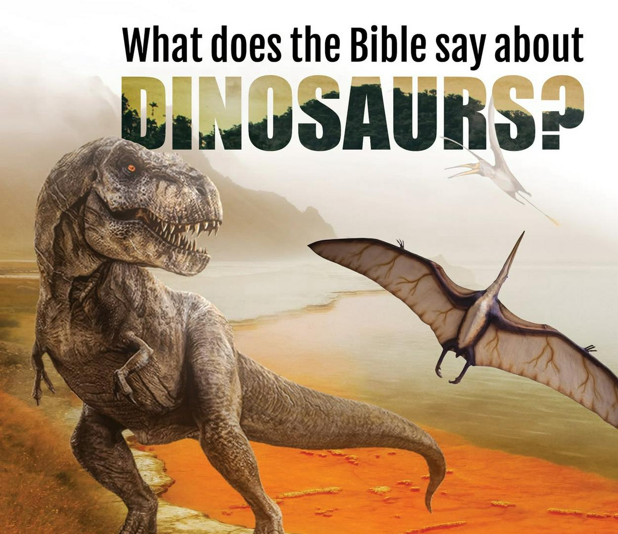 WHAT DOES BIBLE SAY ABOUT DINOSAURS?