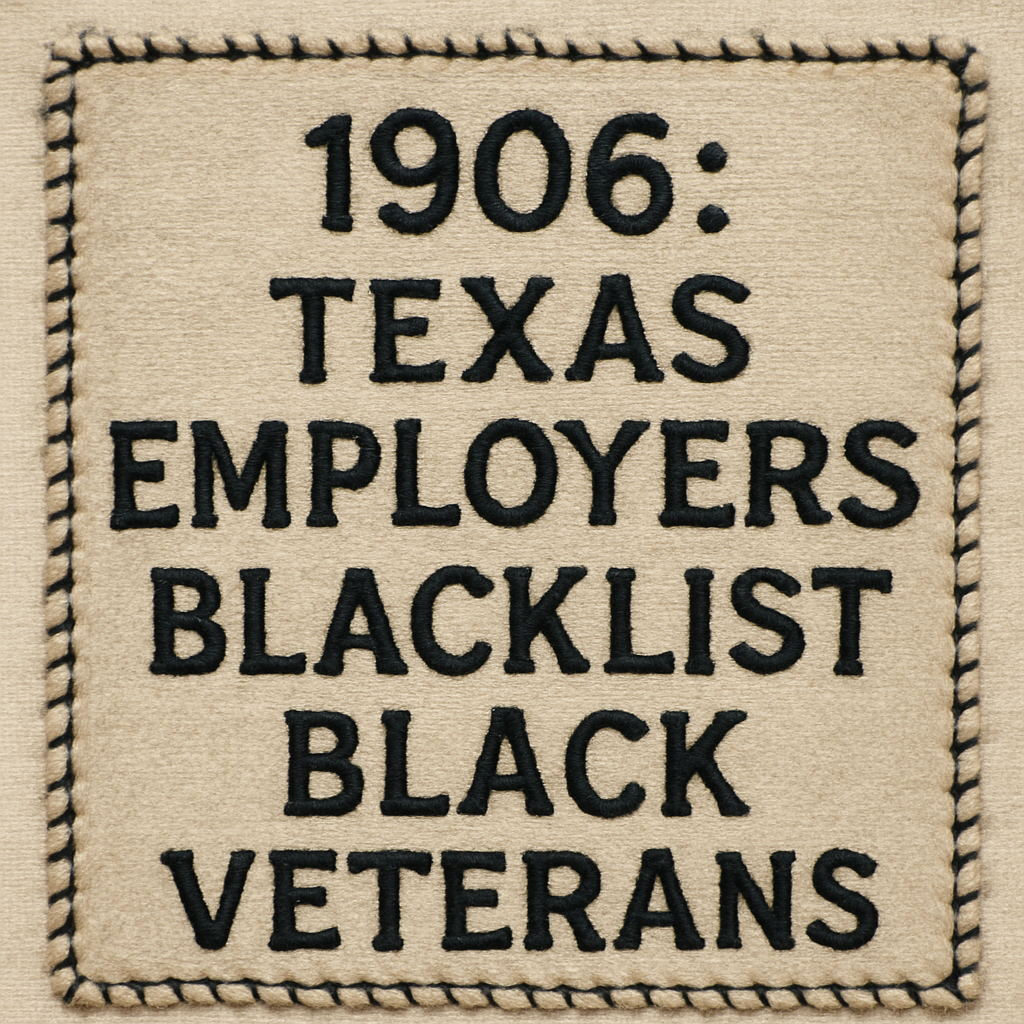 Texas Employers Blacklist Black Veterans (1906)