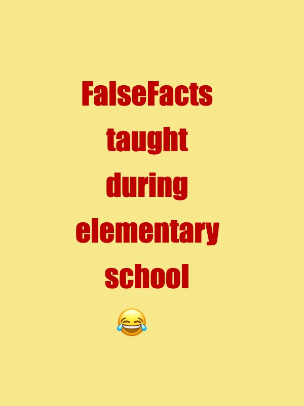 your elementary teacher lied to you