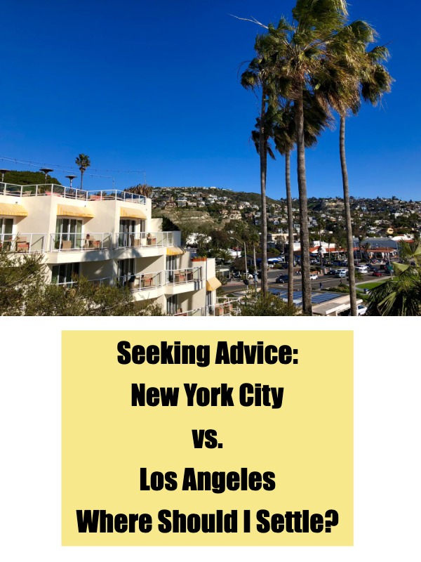Seeking Advice: New York City vs. Los Angeles – Where Should I Settle?