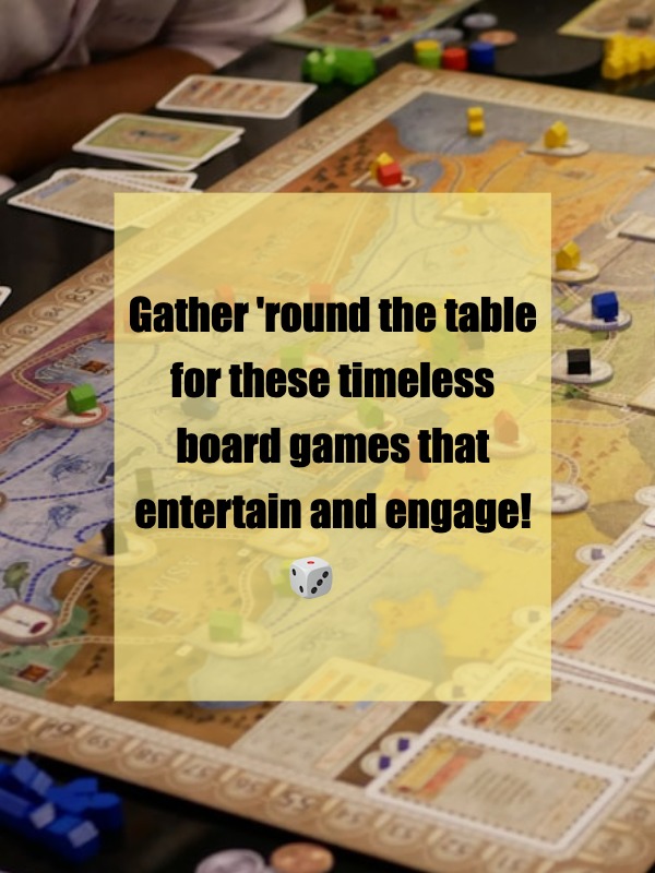 Classic Board Games to Spark Joy and Connection