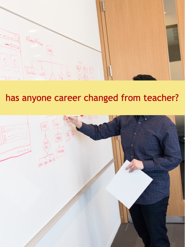 feeling lost: teachers who switched careers?