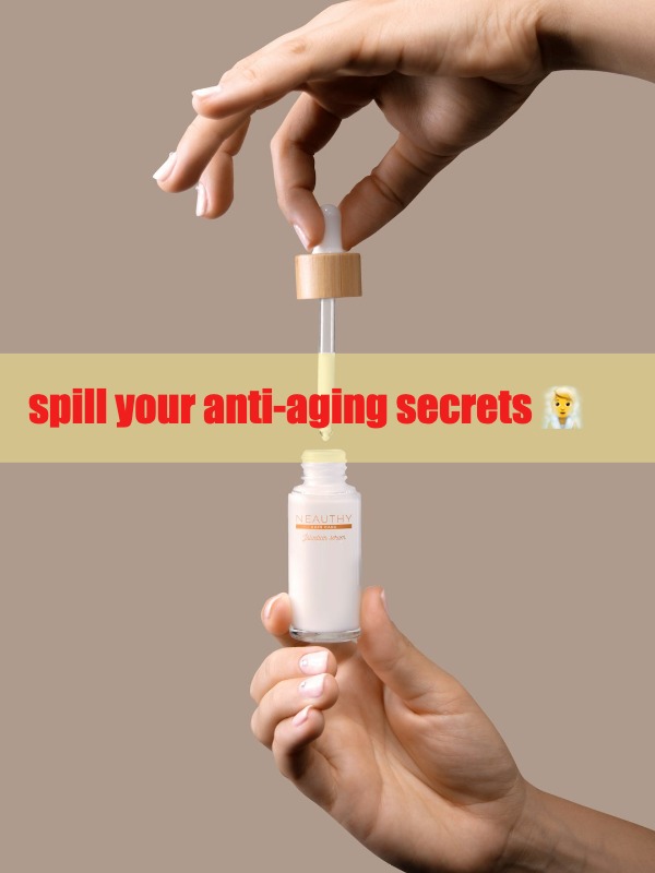 let's share our top anti-aging secrets