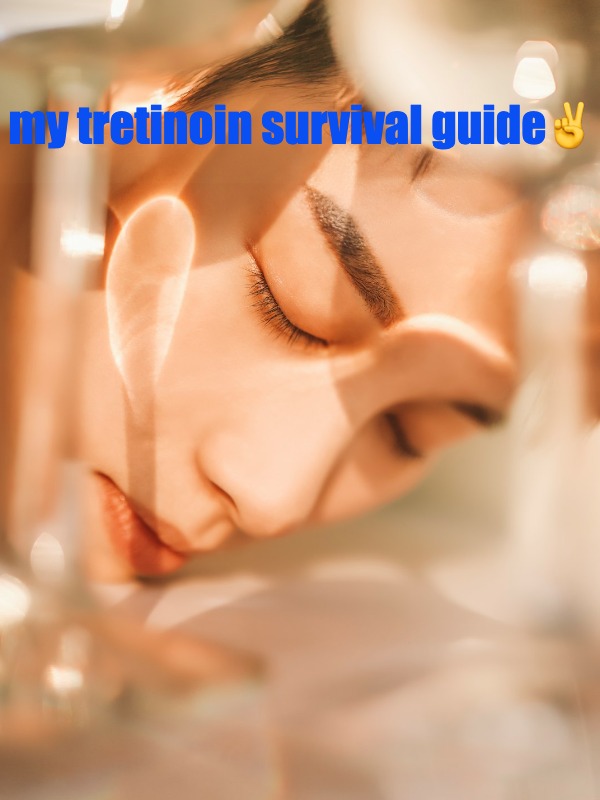 how I finally made tretinoin work for my sensitive skin