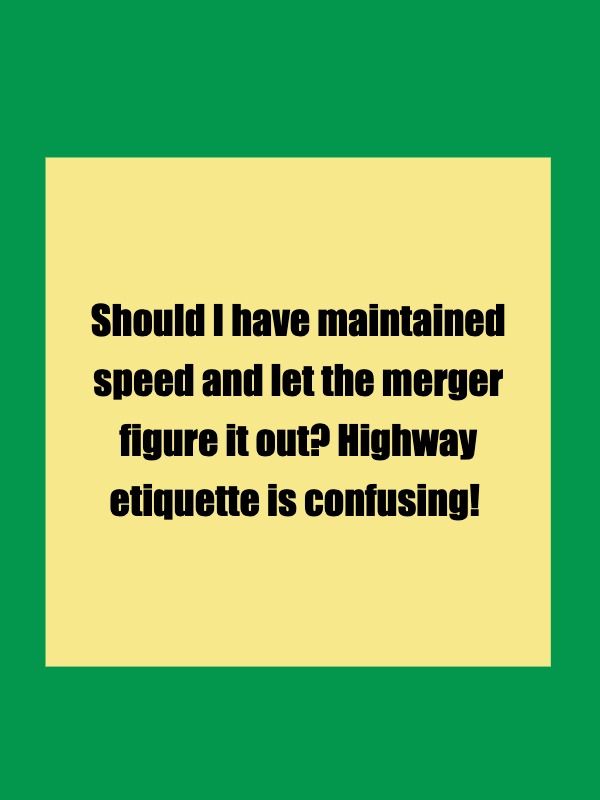 braked to let someone merge and got honked at