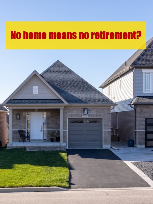 Anyone retiring without owning a home?