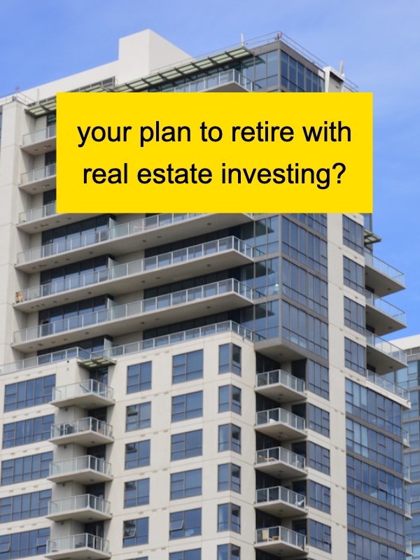 Real estate to retirement: the timeline?