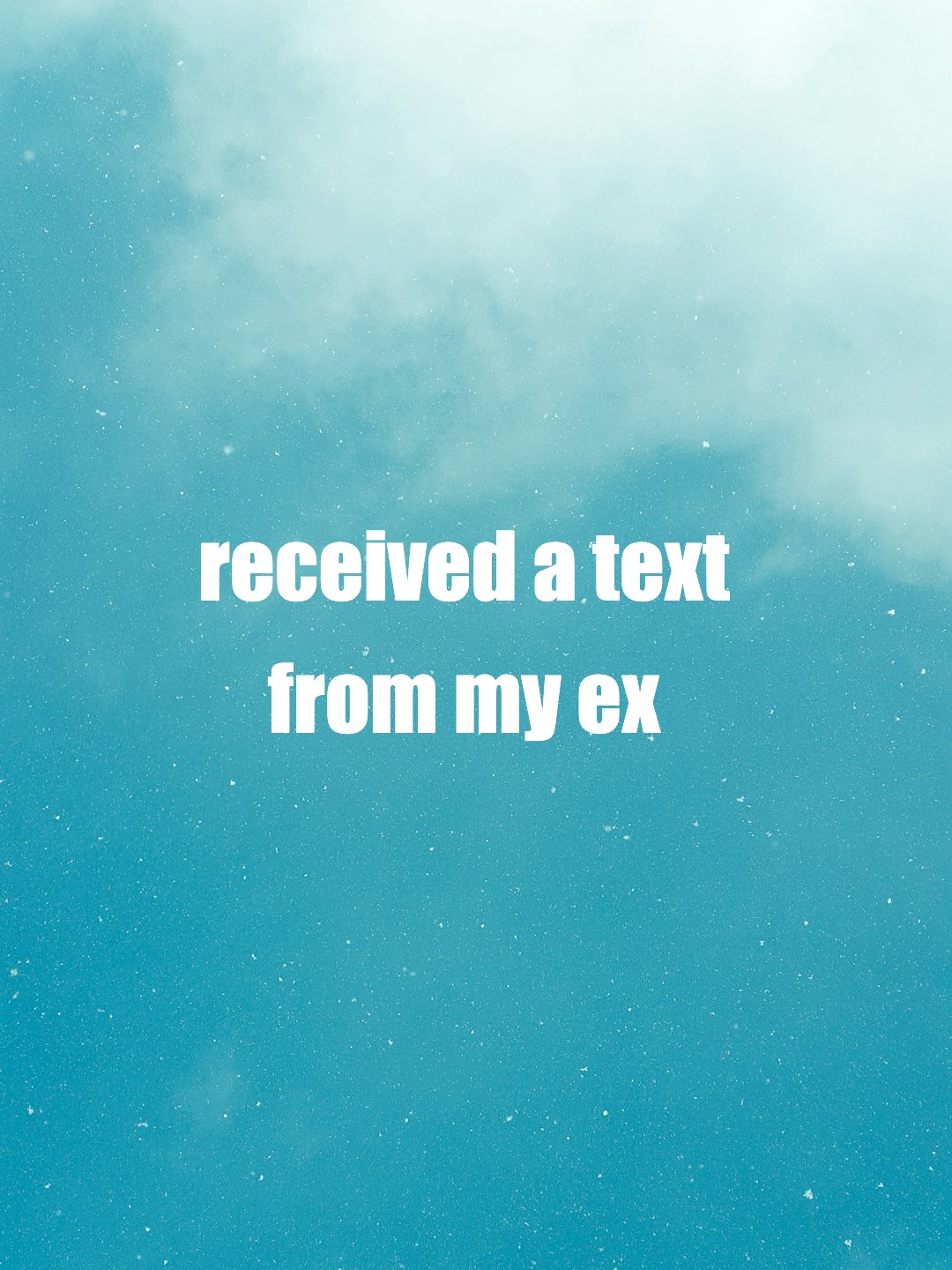 Unexpected Text from My Ex