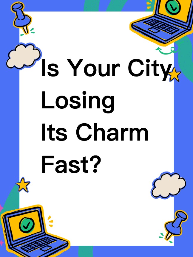 Is Your City Losing Its Charm Fast?
