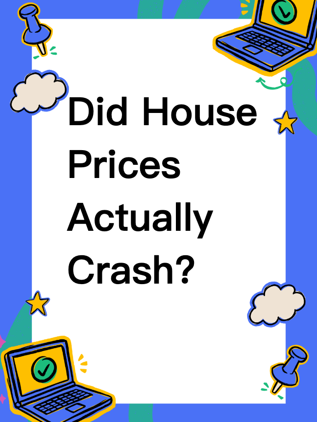 Did House Prices Actually Crash?
