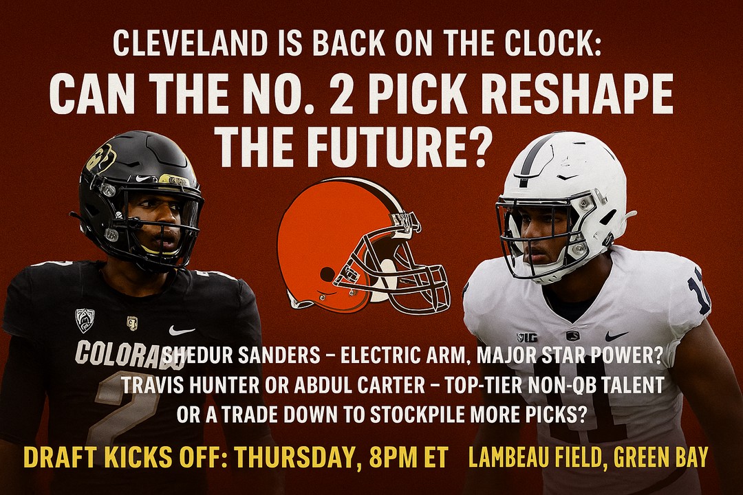 🏟️ Cleveland is back on the clock: Can the No. 2 pick reshape the future?