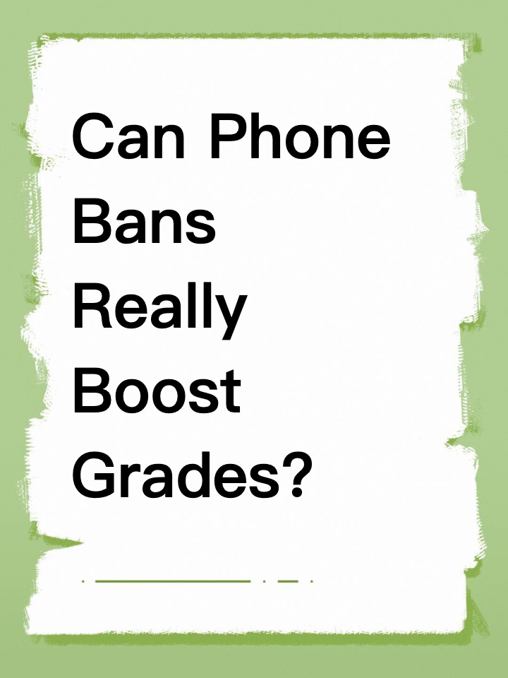 Can Phone Bans Really Boost Grades?