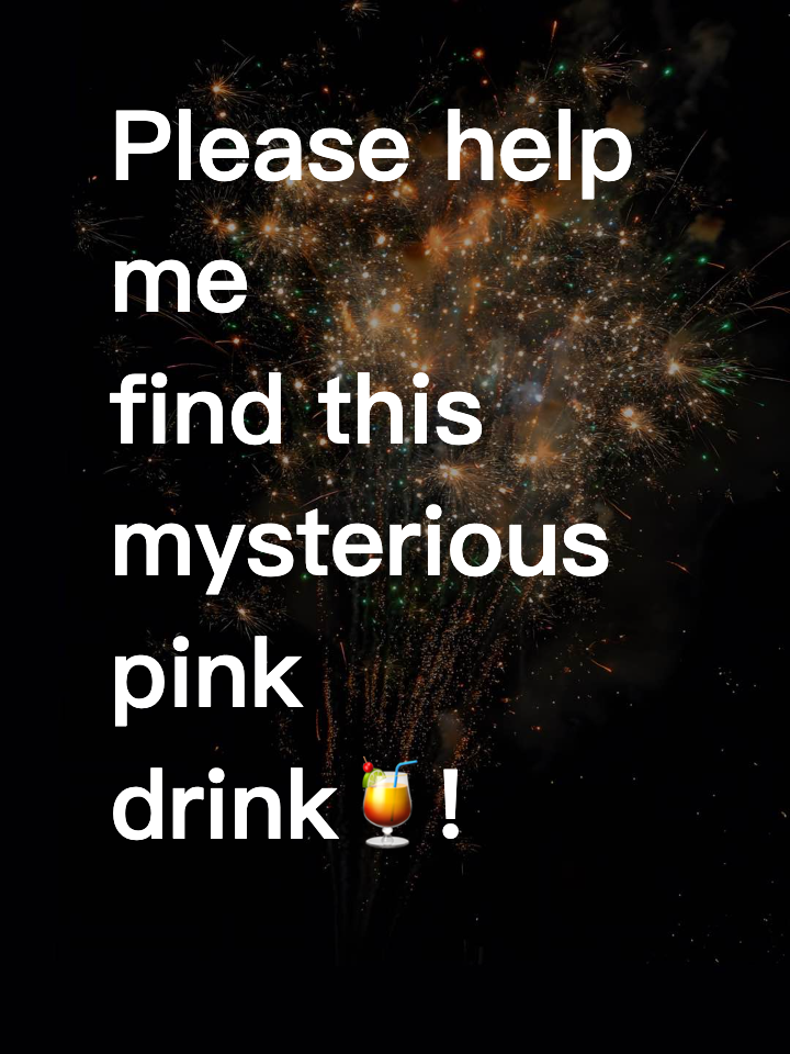 PLZ help me find a mysterious drink🍹