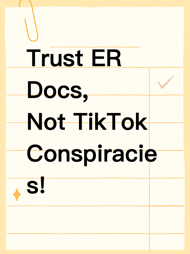 Trust ER Docs, Not TikTok Conspiracies!