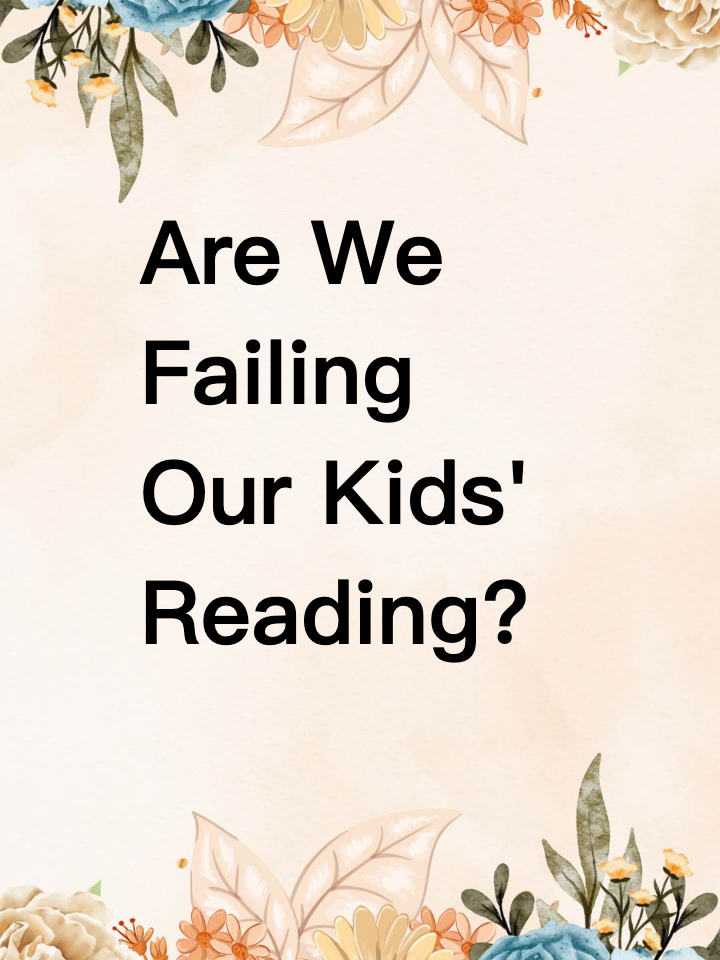Are We Failing Our Kids' Reading?