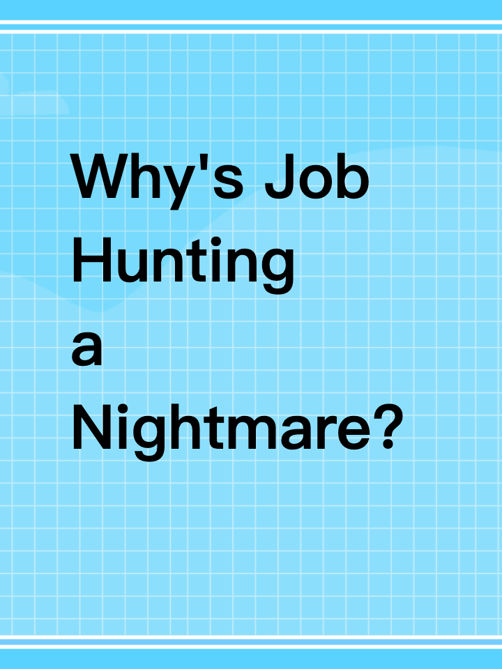 Why's Job Hunting a Nightmare?