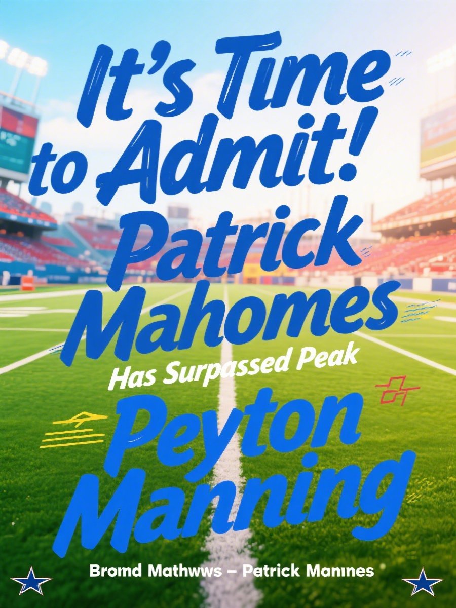 It's Time to Admit: Patrick Mahomes Has Surpassed Peak Peyton Manning