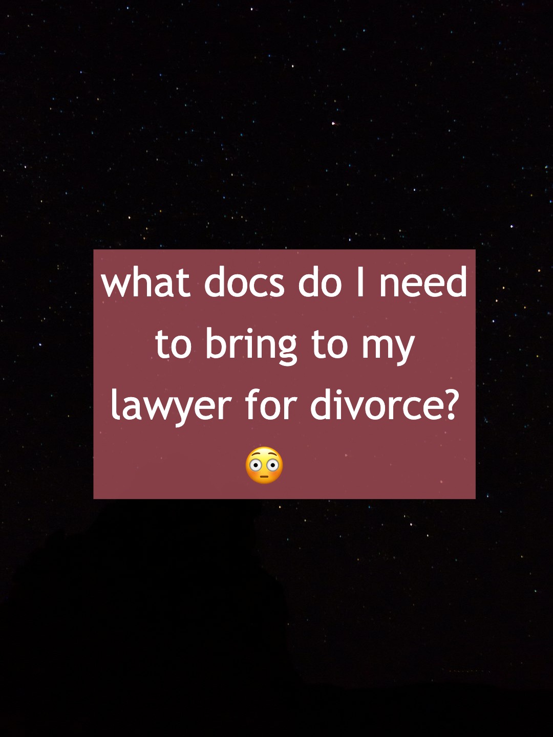 what docs do I need to bring to my lawyer for divorce? 😳