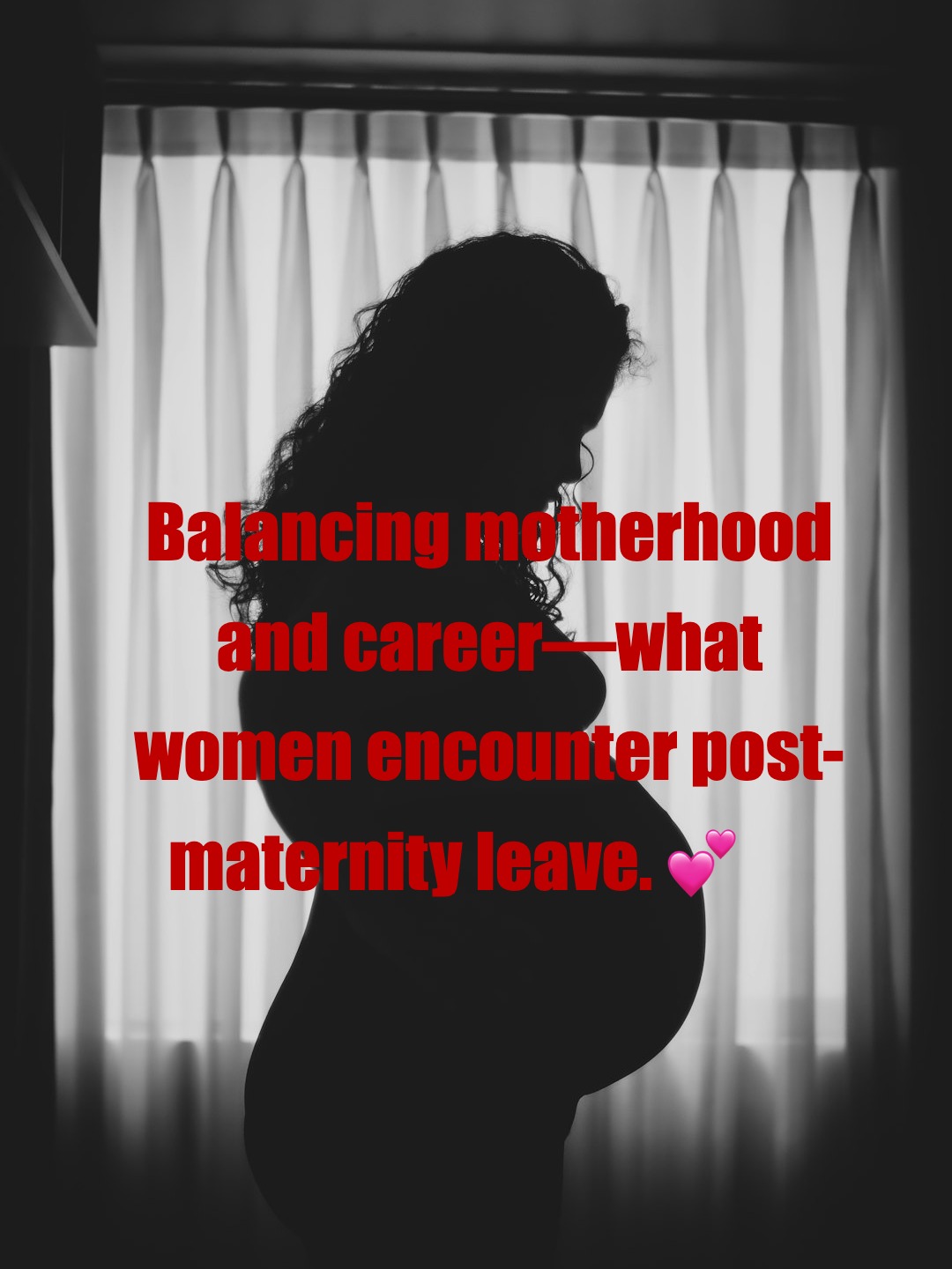 The challenges women face after maternity leave​