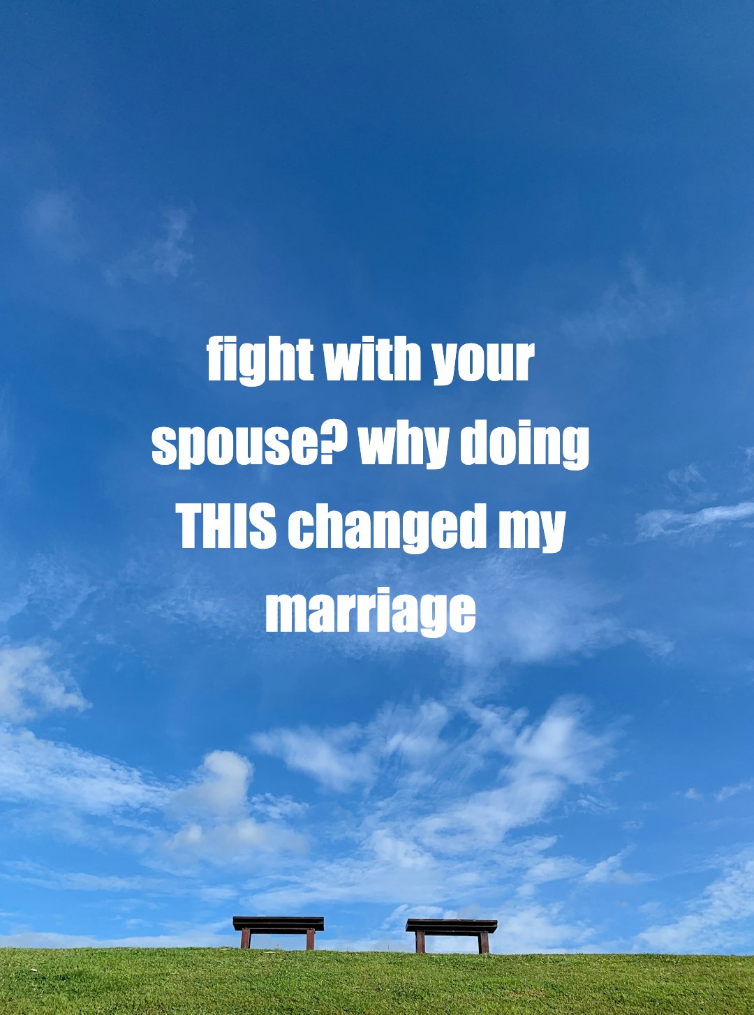 fight with your spouse? why doing THIS changed my marriage