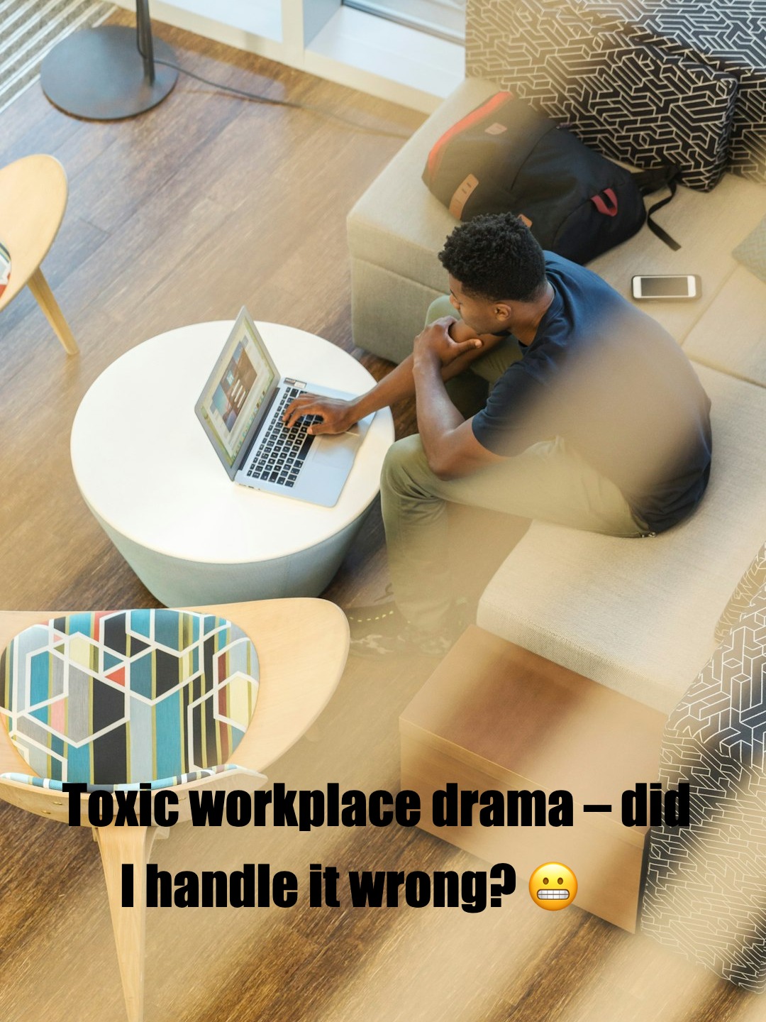 Toxic workplace drama – did I handle it wrong? 😬