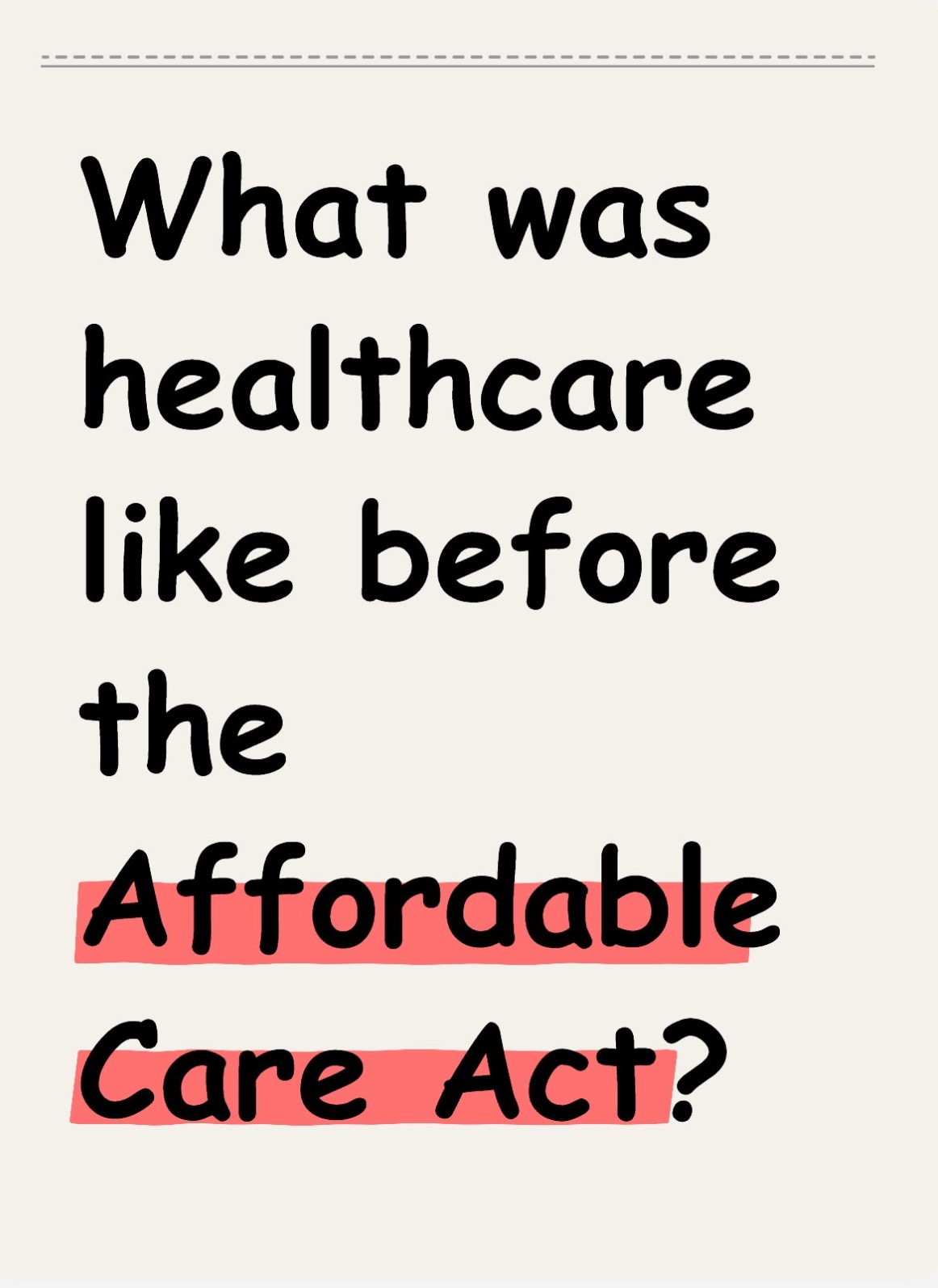 What was healthcare like before the Affordable Care Act?
