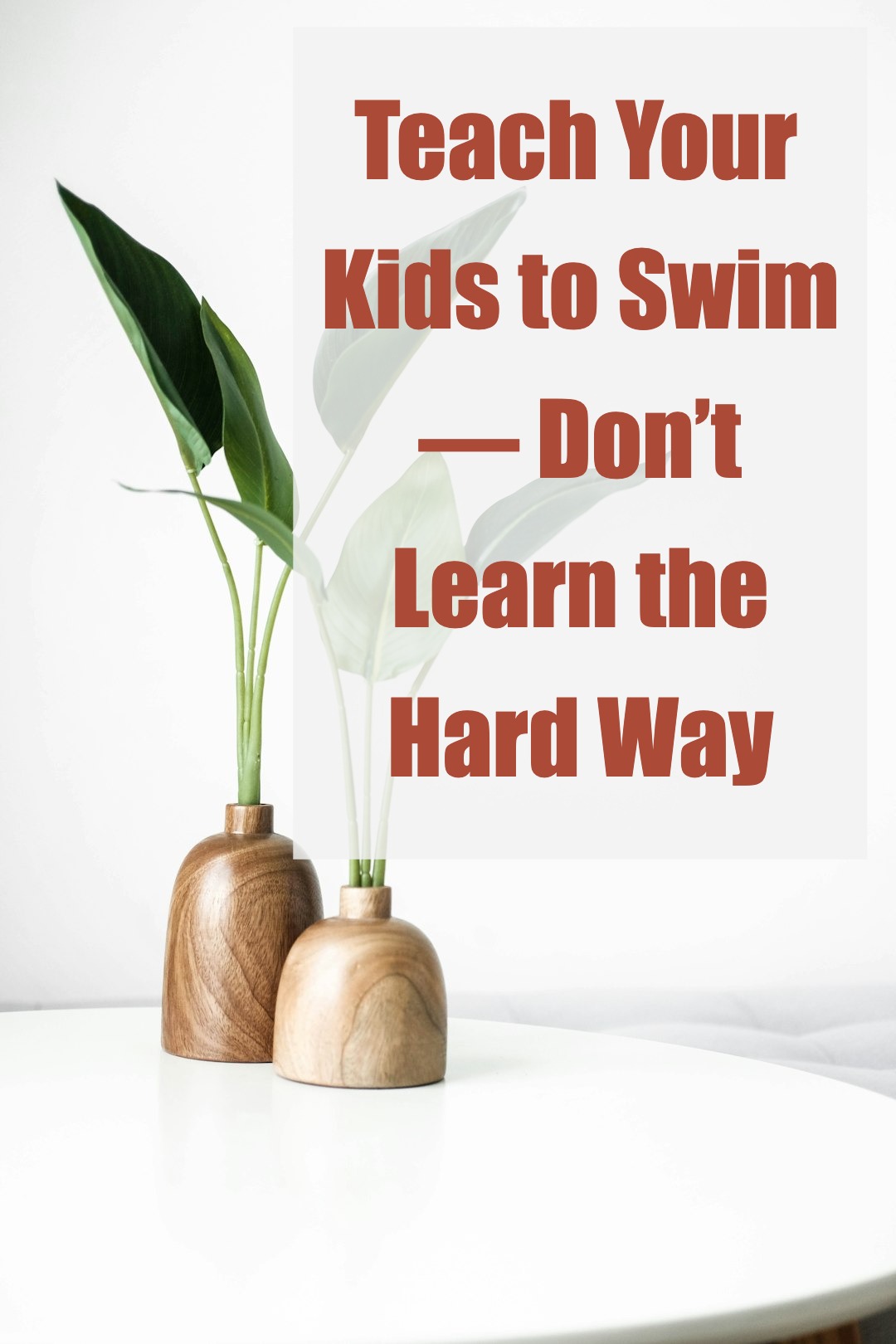Teach your kids how to swim