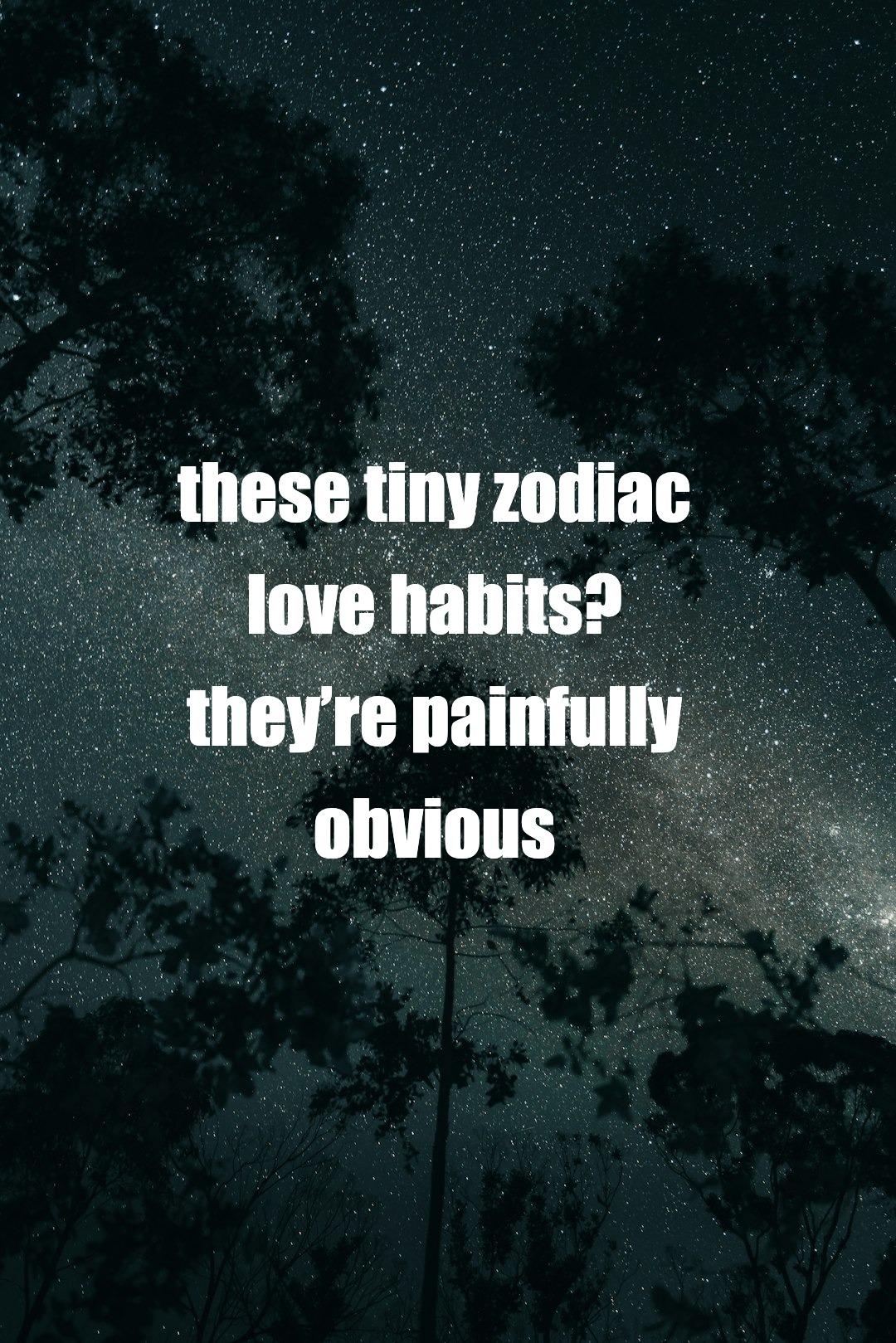 these tiny zodiac love habits? they’re painfully obvious.