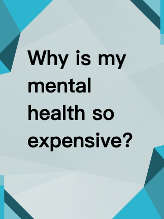 Why is my mental health so expensive?