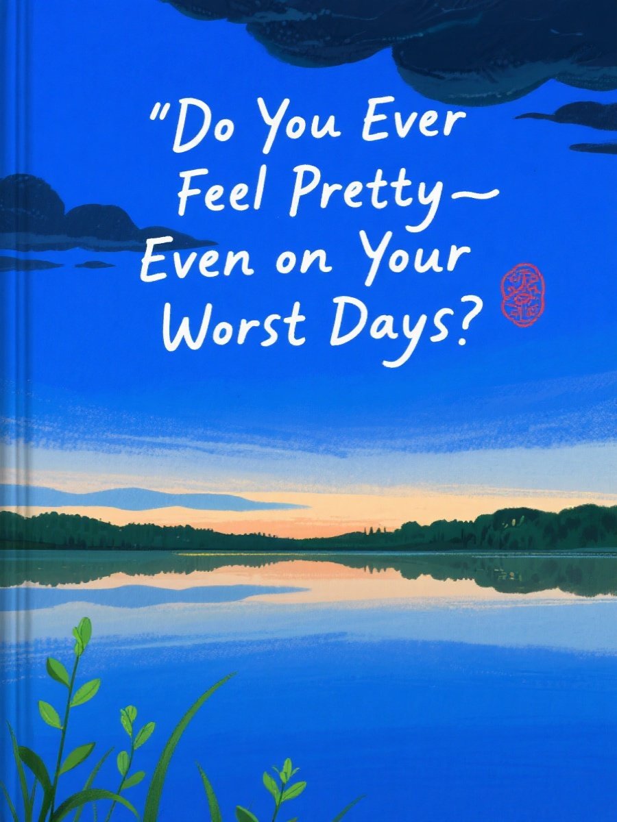 Do You Ever Feel Pretty—Even on Your Worst Days?