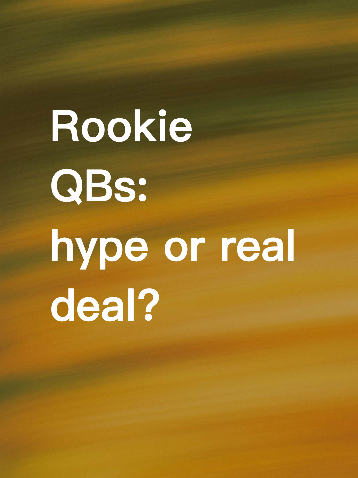 Rookie QBs: hype or real deal?