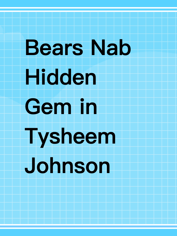 Bears Nab Hidden Gem in Tysheem Johnson