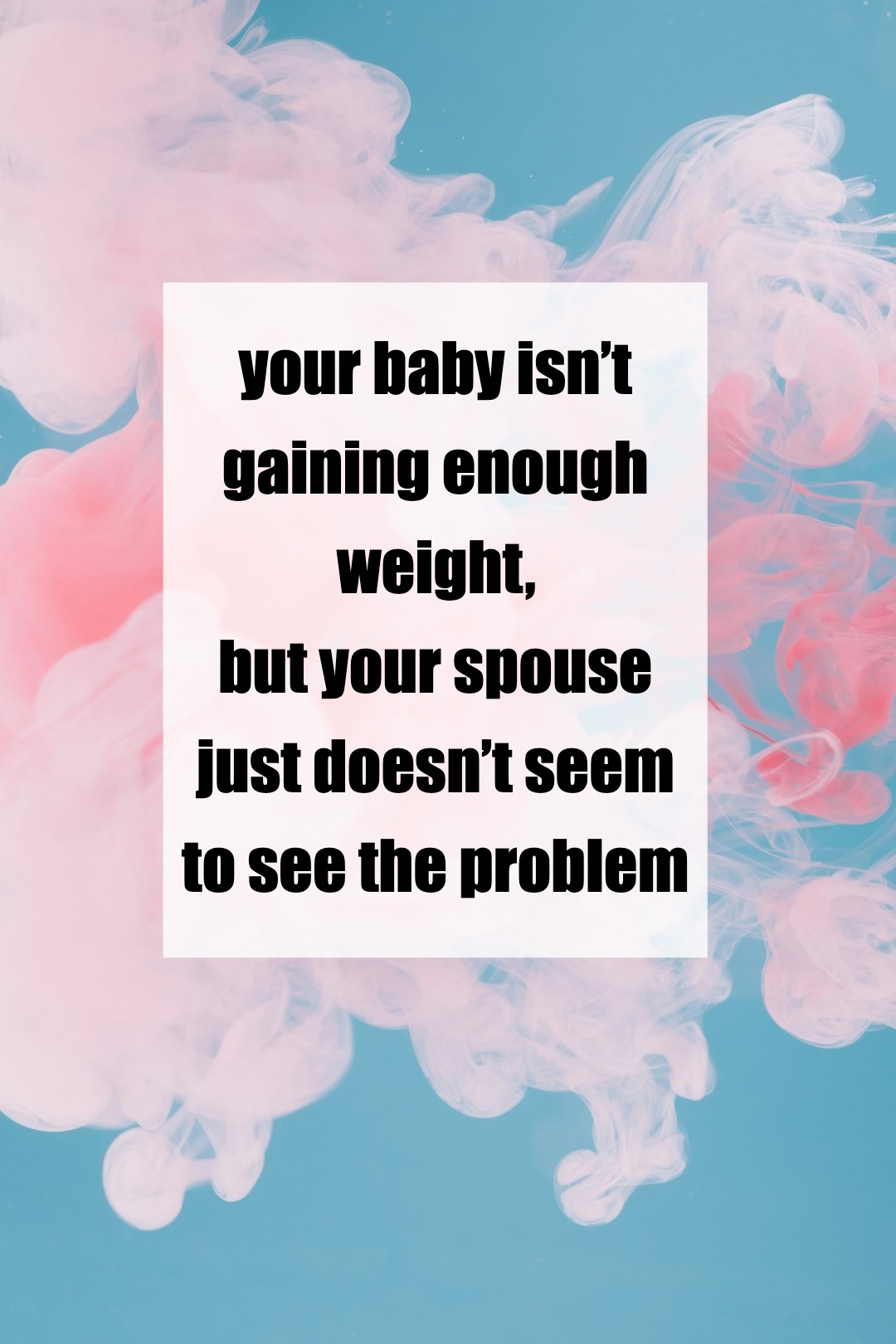 When Your Partner Won’t See Your Baby’s Struggles: Navigating Underweight Concerns