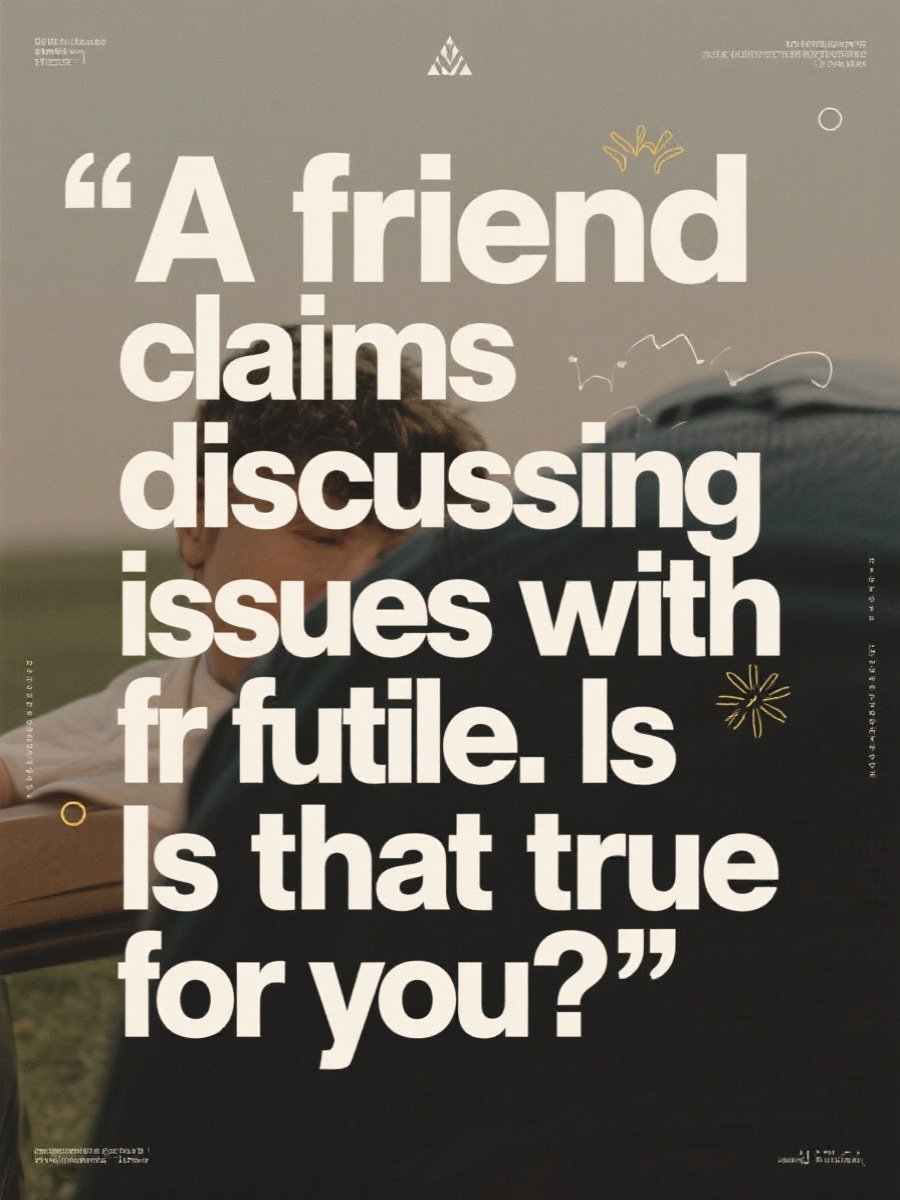Is It Pointless to Talk to Friends About Problems?​