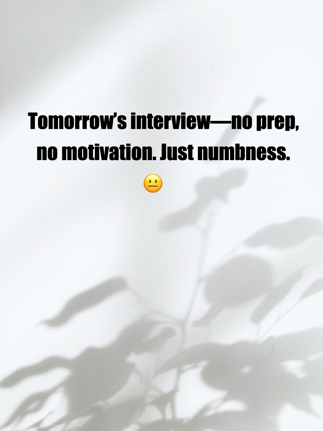 Numb Before the Interview​