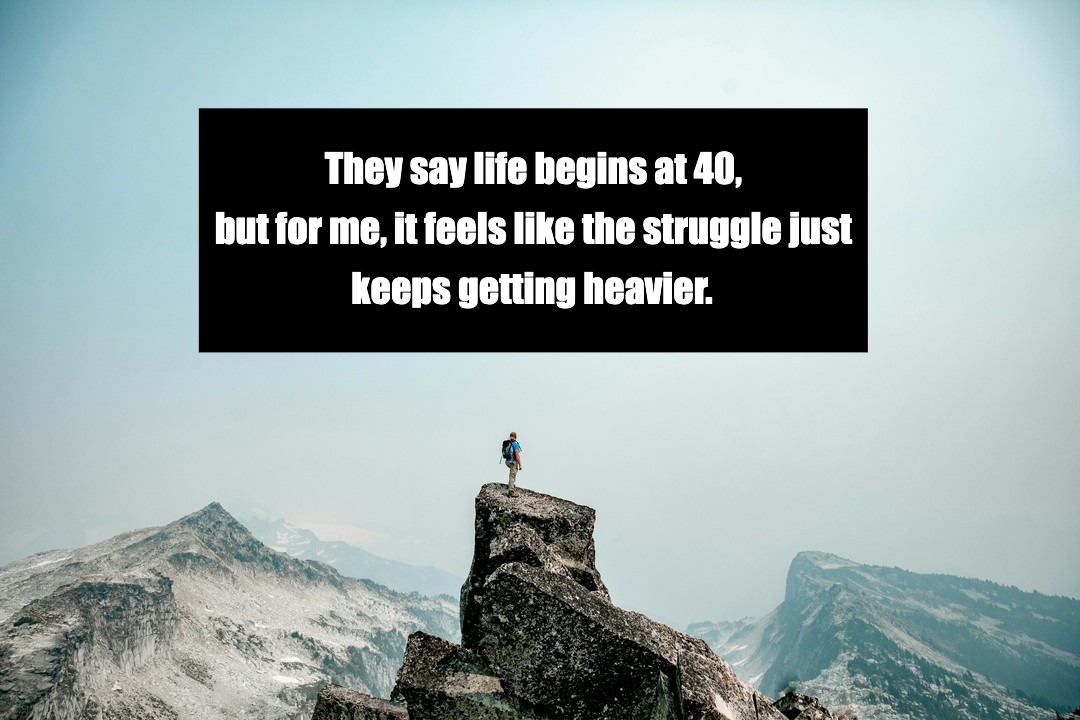 Life at 40: When the Promises Don’t Match Reality