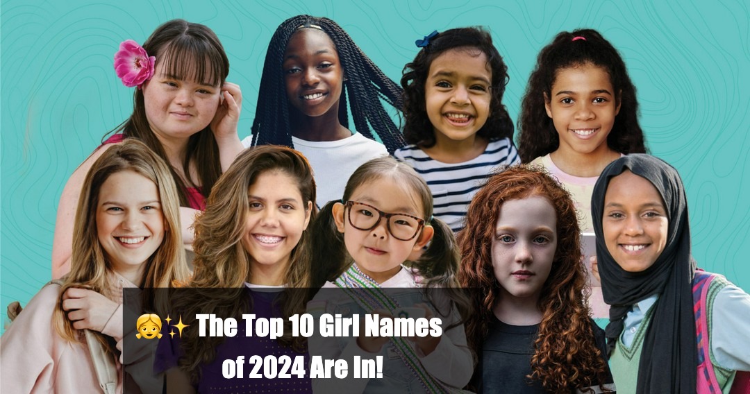 👧✨ The Top 10 Girl Names of 2024 Are In!