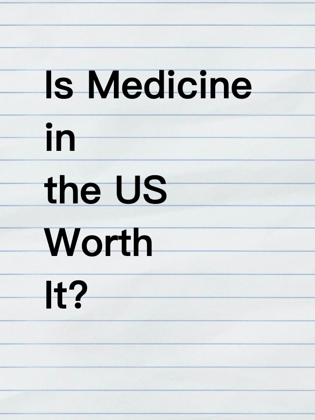 Is Medicine in the US Worth It?