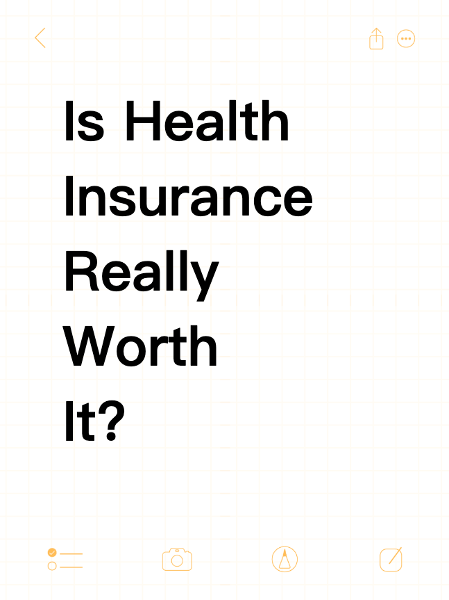 Is Health Insurance Really Worth It?