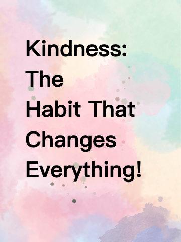 Kindness: The Habit That Changes Everything!