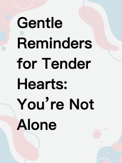 Gentle Reminders for Tender Hearts: You’re Not Alone