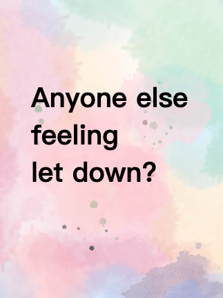 Anyone else feeling let down?
