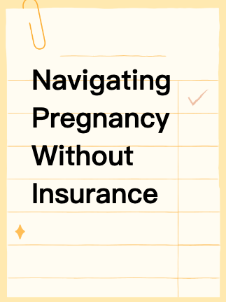 Navigating Pregnancy Without Insurance