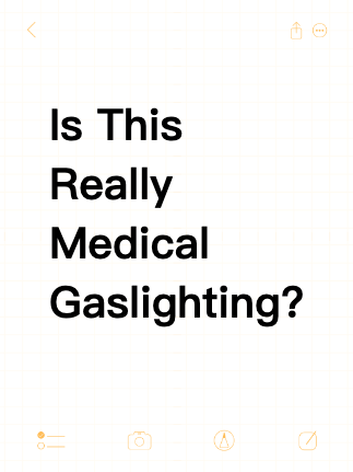 Is This Really Medical Gaslighting?